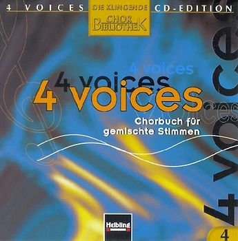 4 voices - CD Edition. Die klingende Chorbibliothek. CD 4. 1 AudioCD. 4 voices - Chorbuch für gemischte Stimmen. CD 4 mit Choraufnahmen