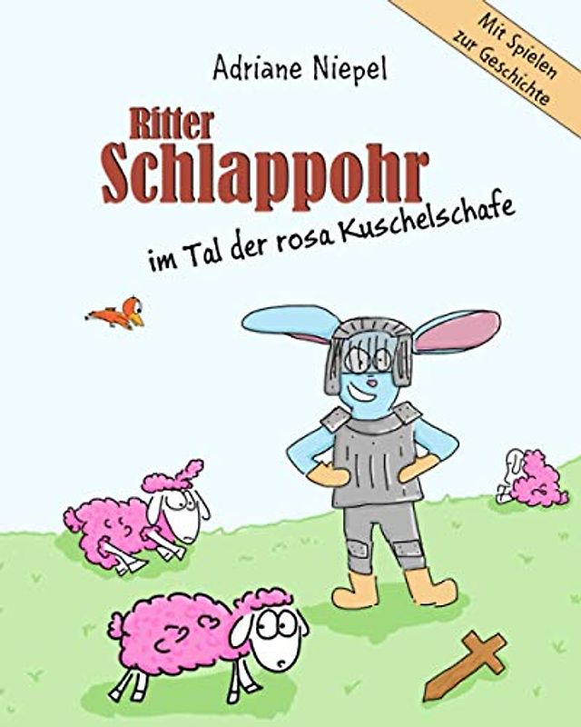 Ritter Schlappohr: Im Tal der rosa Kuschelschafe (Schlappohr Geschichten)