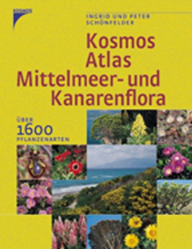Kosmos Atlas Mittelmeer- und Kanarenflora. Über 1600 Pflanzenarten