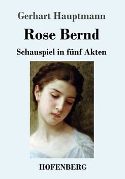 Rose Bernd: Schauspiel in fünf Akten