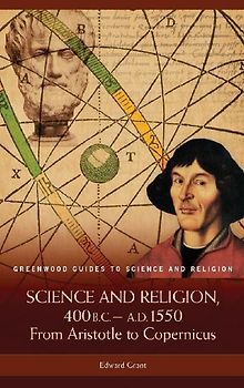 Science and Religion, 400 B.C. to A.D. 1550