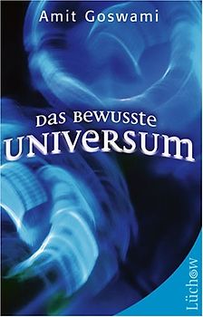 Das bewusste Universum