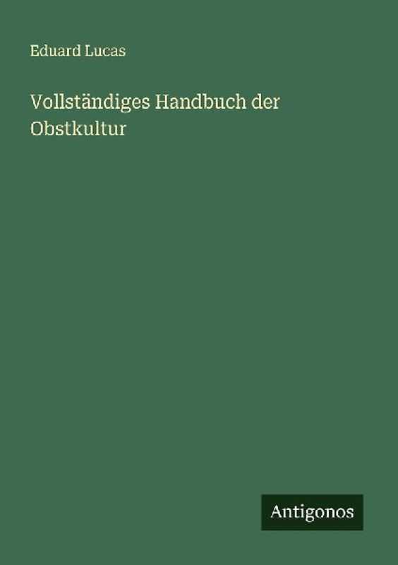 Vollständiges Handbuch der Obstkultur