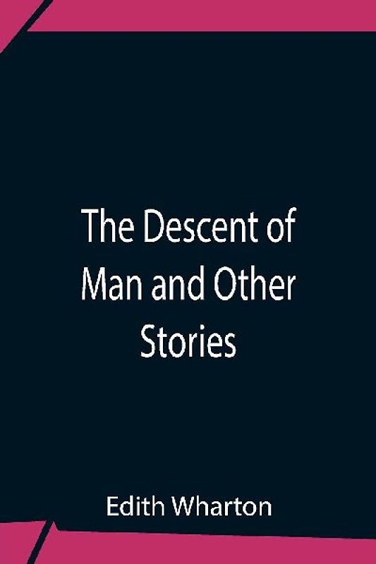 The Descent Of Man And Other Stories