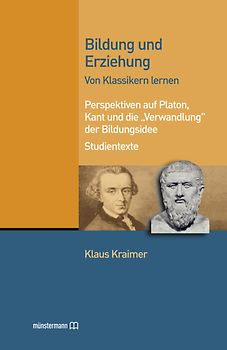 Bildung und Erziehung. Von Klassikern lernen