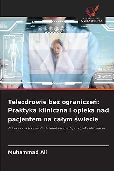 Telezdrowie bez ogranicze¿: Praktyka kliniczna i opieka nad pacjentem na ca¿ym ¿wiecie