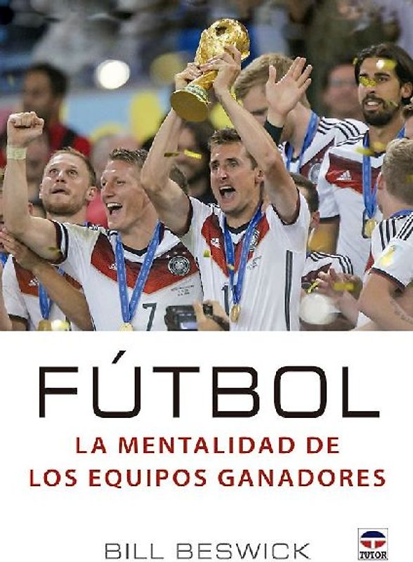 Fútbol : la mentalidad de los equipos ganadores