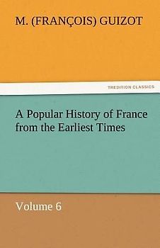A Popular History of France from the Earliest Times