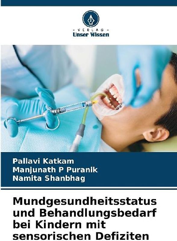 Mundgesundheitsstatus und Behandlungsbedarf bei Kindern mit sensorischen Defiziten