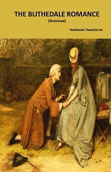 The Blithedale Romance - ILLUSTRATED