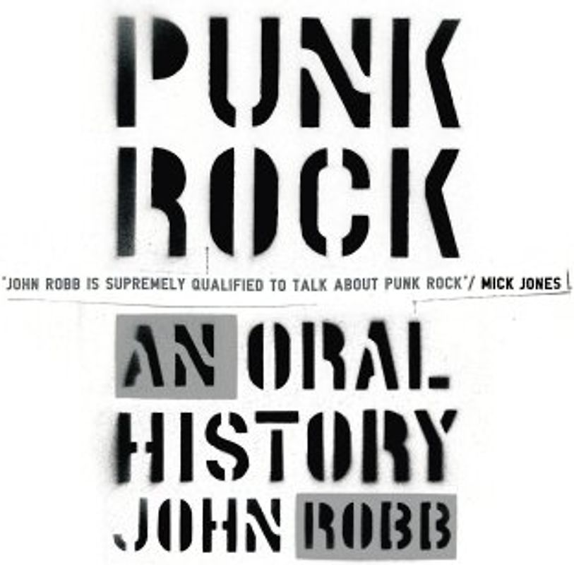 Punk Rock: An Oral History - John Robb