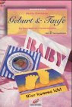 Geburt und Taufe. Karten-Ideen mit Textbeispielen. Mit 2 Vorlagebögen