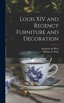Louis XIV and Regency Furniture and Decoration