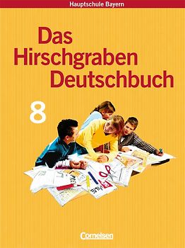Das Hirschgraben Deutschbuch - Mittelschule Bayern - 8. Jahrgangsstufe