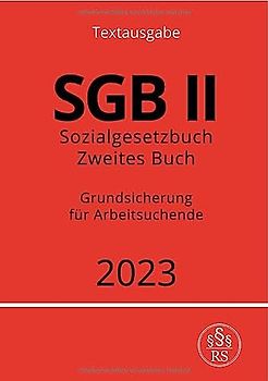 Sozialgesetzbuch - Zweites Buch - SGB II - Grundsicherung für Arbeitsuchende