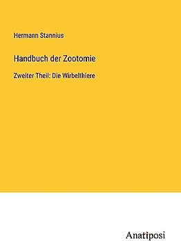 Handbuch der Zootomie: Zweiter Theil: Die Wirbelthiere