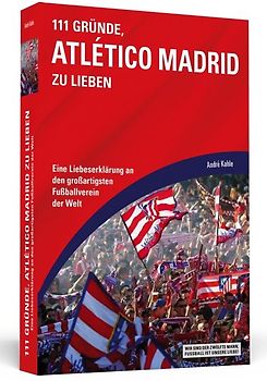 111 Gründe, Atlético Madrid zu lieben