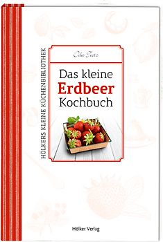 Das kleine Erdbeer-Kochbuch