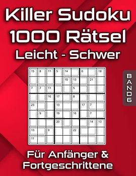 Killer Sudoku Heft: Summen Sudoku Rätselbuch mit 1000 Killer Sudoku in Leicht, Mittel & Schwer für Anfänger & Fortgeschrittene