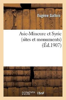 Asie-Mineure Et Syrie (Sites Et Monuments)