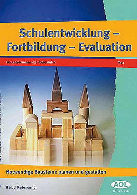 Schulentwicklung - Fortbildung - Evaluation. Notwendige Bausteine planen und gestalten (Alle Klassenstufen)