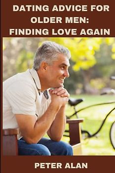 Dating advice for older men: Finding love again