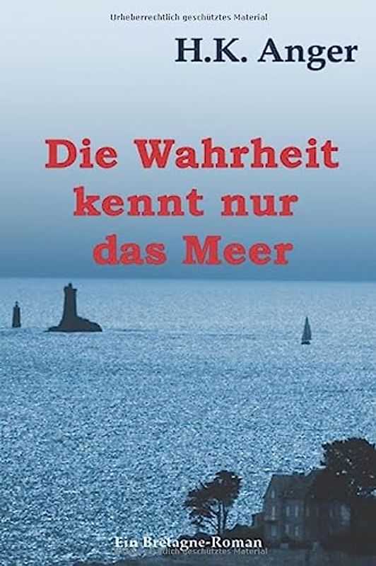 Die Wahrheit kennt nur das Meer: Ein Bretagne-Roman