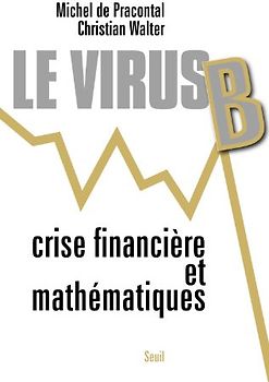 Virus B Crise Financiere et Mathematique