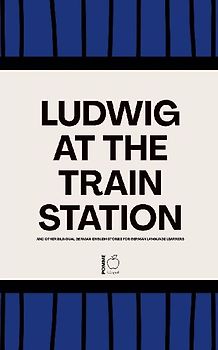 Ludwig at the Train Station And Other Bilingual German-English Stories for German Language Learners