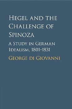 Hegel and the Challenge of Spinoza