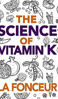 The Science of Vitamin K
