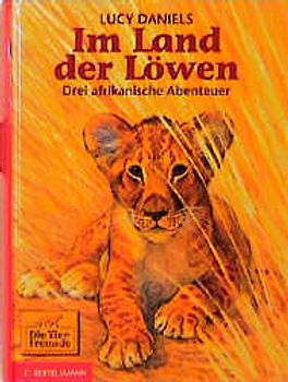 Die kleinen Tierfreunde / Im Land der Löwen
