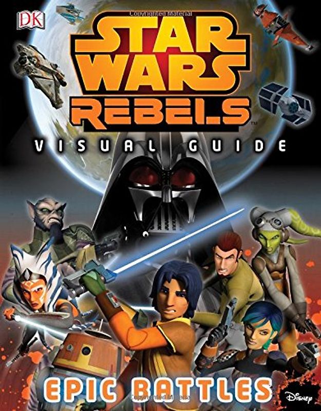 Star Wars Rebels: Visual Guide: Epic Battles