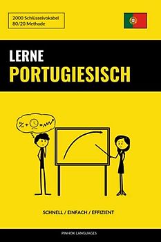 Lerne Portugiesisch - Schnell / Einfach / Effizient: 2000 Schlüsselvokabel