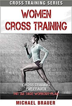 Women Cross Training: Cross Training für Frauen (Cross Training Series, Band 5)