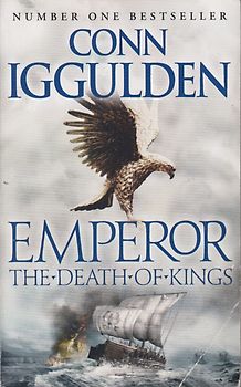 Emperor - The Death of Kings - Conn Iggulden [Paperback]