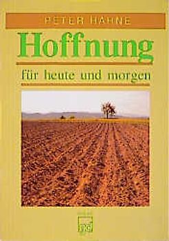 Hoffnung für heute und morgen