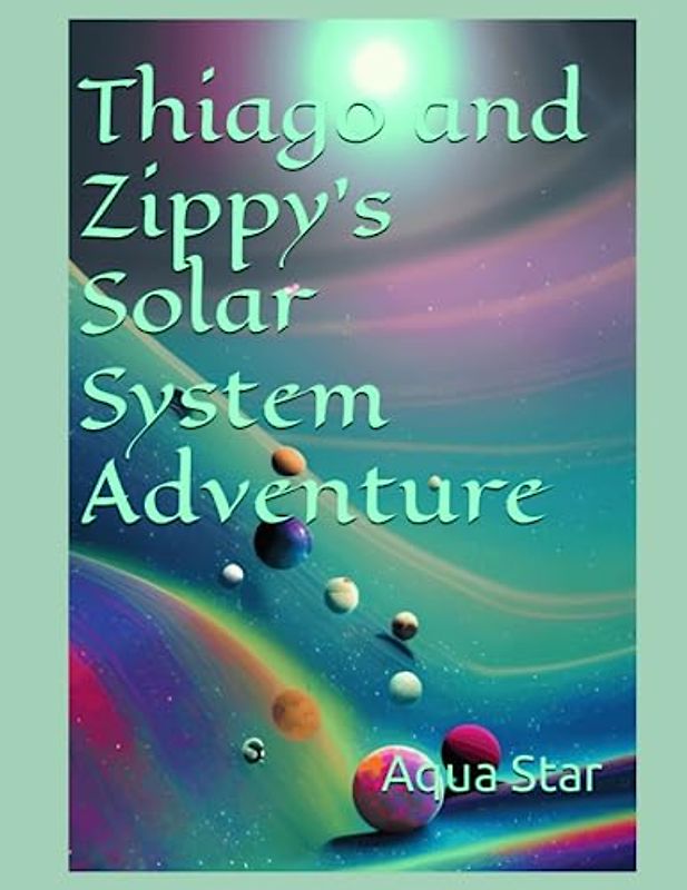 Thiago and Zippy's Solar System Adventure