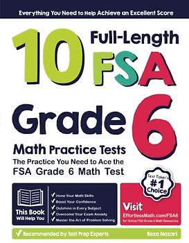 10 Full-Length FSA Grade 6 Math Practice Tests: The Practice You Need to Ace the FSA Grade 6 Math Test