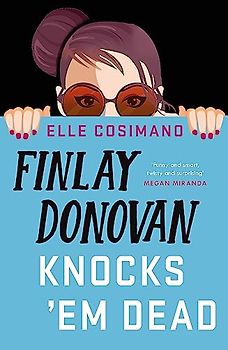 Finlay Donovan Knocks 'Em Dead: 'part rom-com, part mystery, pure joy!'