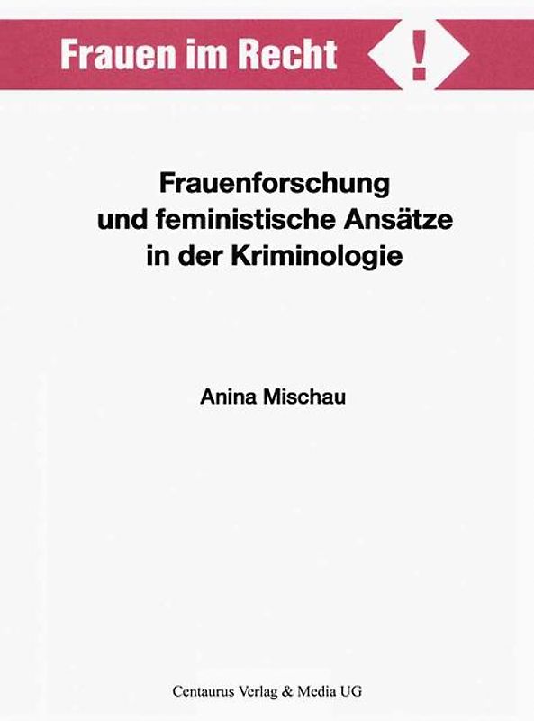 Frauenforschung und feministische Ansätze in der Kriminologie