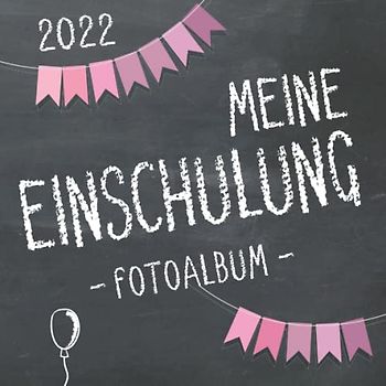 Meine Einschulung 2022, Fotoalbum zum Schulanfang für Mädchen: Gästebuch & Erinnerungsalbum als Geschenk für die Schultüte zum ersten Schultag