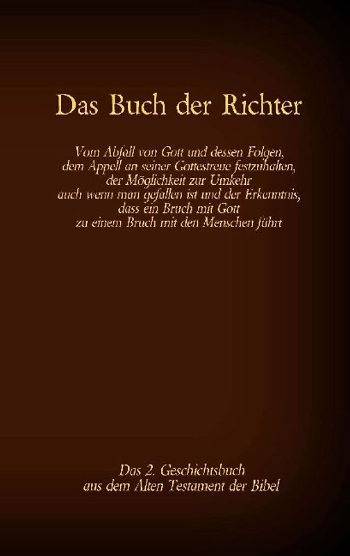 Das Buch der Richter, das 2. Geschichtsbuch aus dem Alten Testament der Bibel
