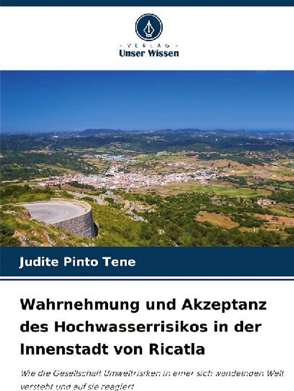Wahrnehmung und Akzeptanz des Hochwasserrisikos in der Innenstadt von Ricatla