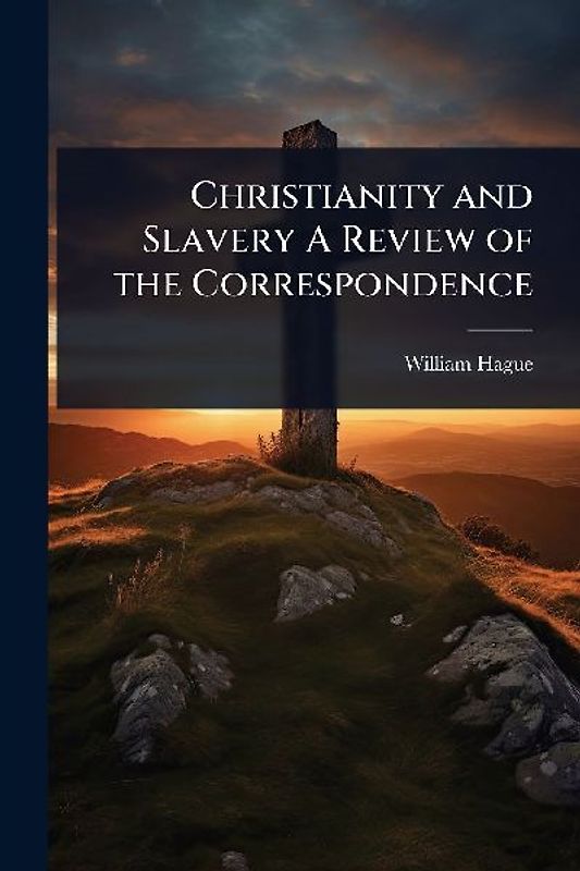 Christianity and Slavery A Review of the Correspondence
