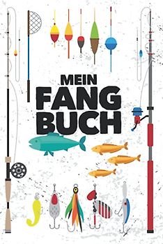 Mein Fangbuch: Für Angler | Angelbuch zum Ausfüllen, Eintragen & Selberschreiben | Zum Angeln auf Zander, Hecht, Barsch, Hering, Forelle, Aal, Lachs, Karpfen u.a. | A5 (15,24 x 22,86 cm) | 150 Seiten
