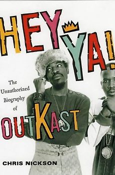 Hey YA!: The Unauthorized Biography of Outkast