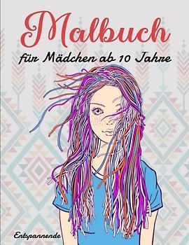 Malbuch für Mädchen ab 10 Jahre - Entspannende: Beschäftigungsbuch in A4 mit 50 liebevolle Motive, besonders inspirierend für Mädchen und Teenagers | Malbuch Beschäftigungsbuch