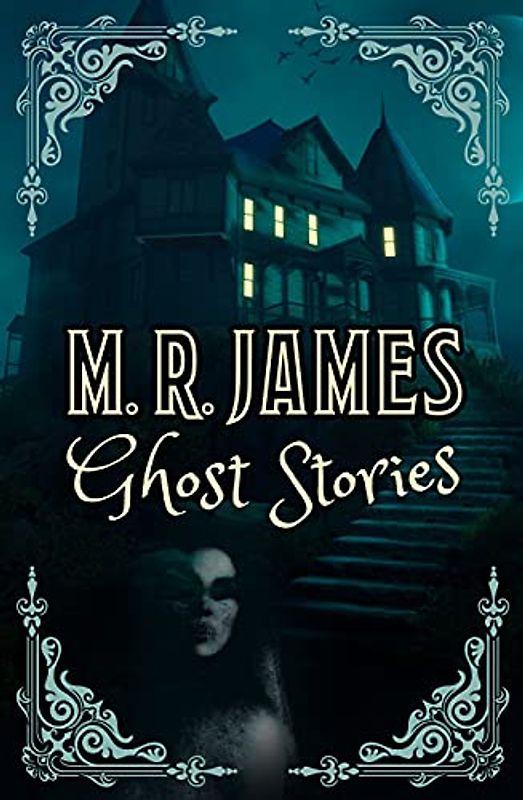 M. R. James Ghost Stories