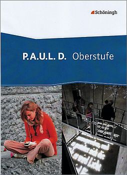 P.A.U.L. D. - Persönliches Arbeits- und Lesebuch Deutsch - Oberstufe